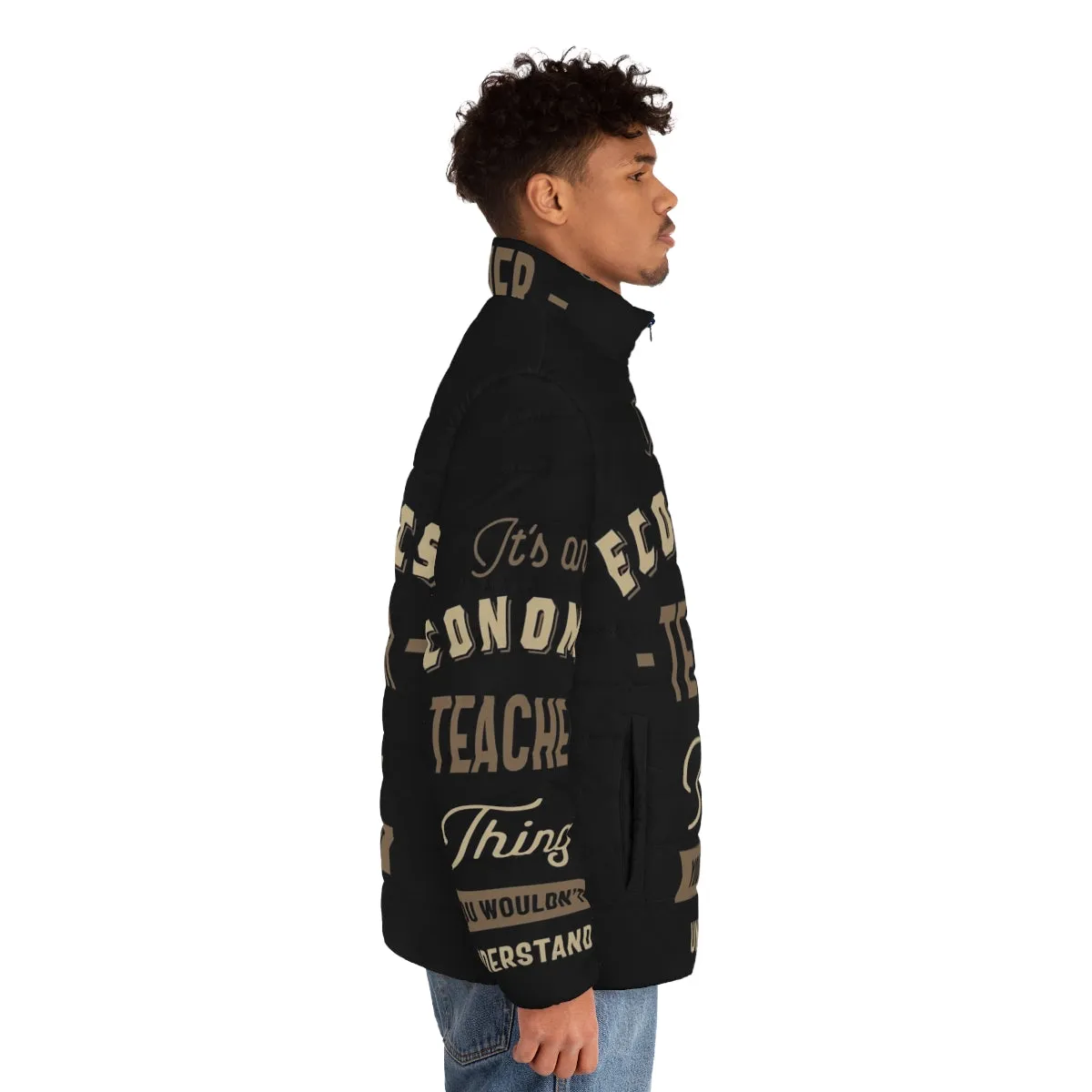 "Economics Teacher Puffer Jacket with Typographic Design"