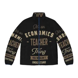 "Economics Teacher Puffer Jacket with Typographic Design"